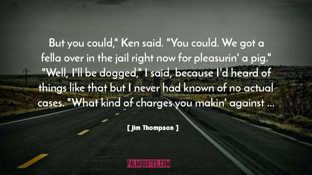 Jim Thompson quotes by Jim Thompson