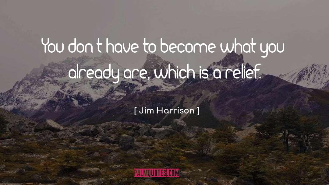 Jim Vickers quotes by Jim Harrison