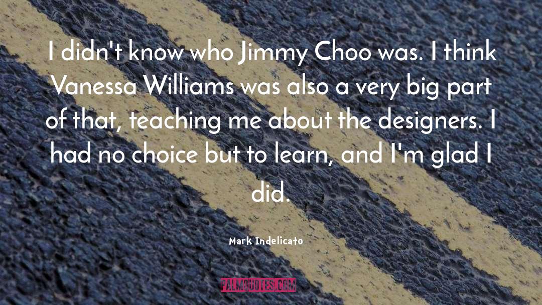 Jimmy Choo quotes by Mark Indelicato