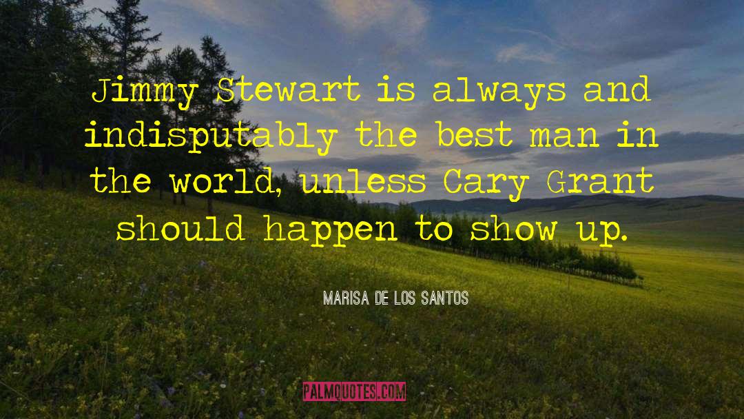 Jimmy Stewart quotes by Marisa De Los Santos