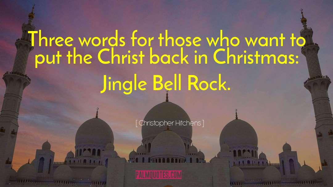 Jingle Bells quotes by Christopher Hitchens