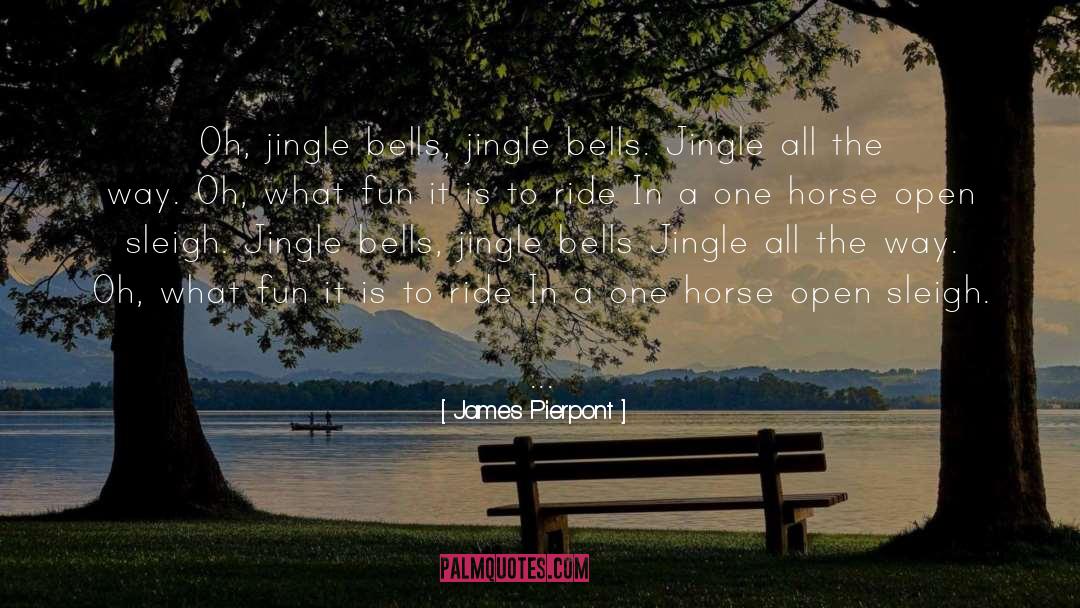 Jingle Bells quotes by James Pierpont