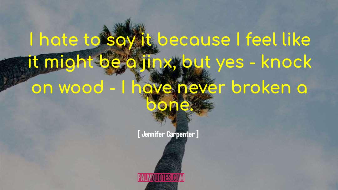 Jinx quotes by Jennifer Carpenter