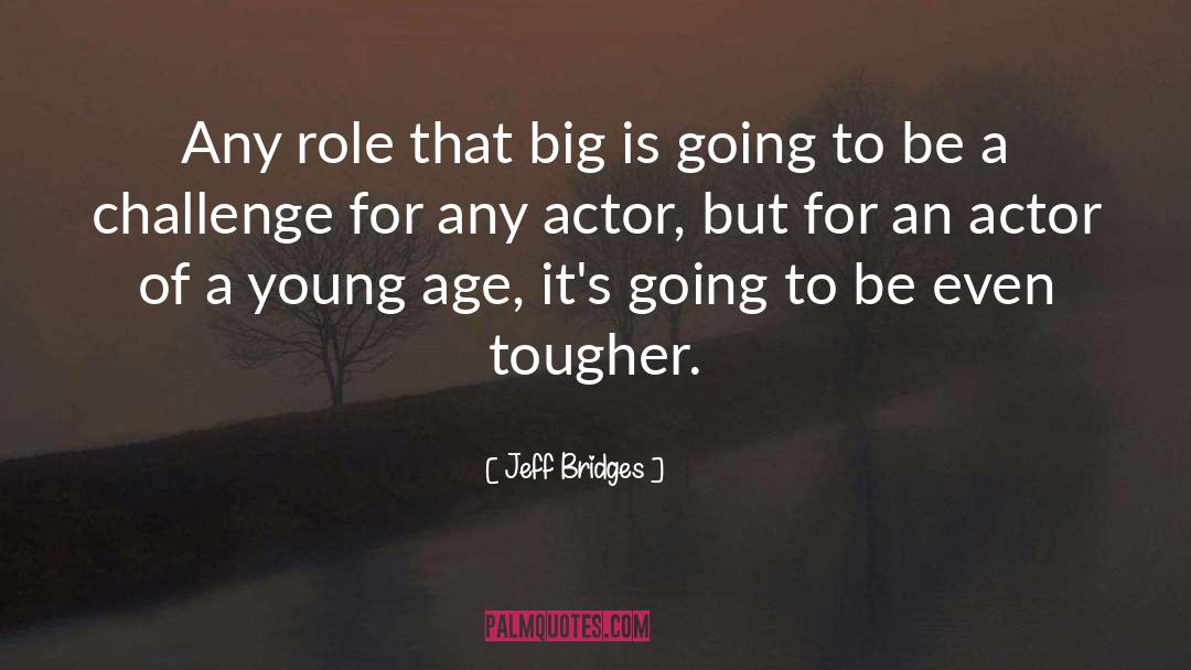 Jishnu Actor quotes by Jeff Bridges