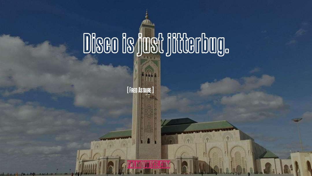 Jitterbug quotes by Fred Astaire