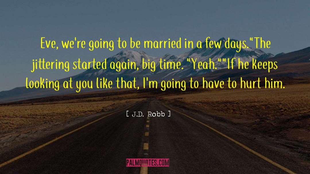 Jittering quotes by J.D. Robb