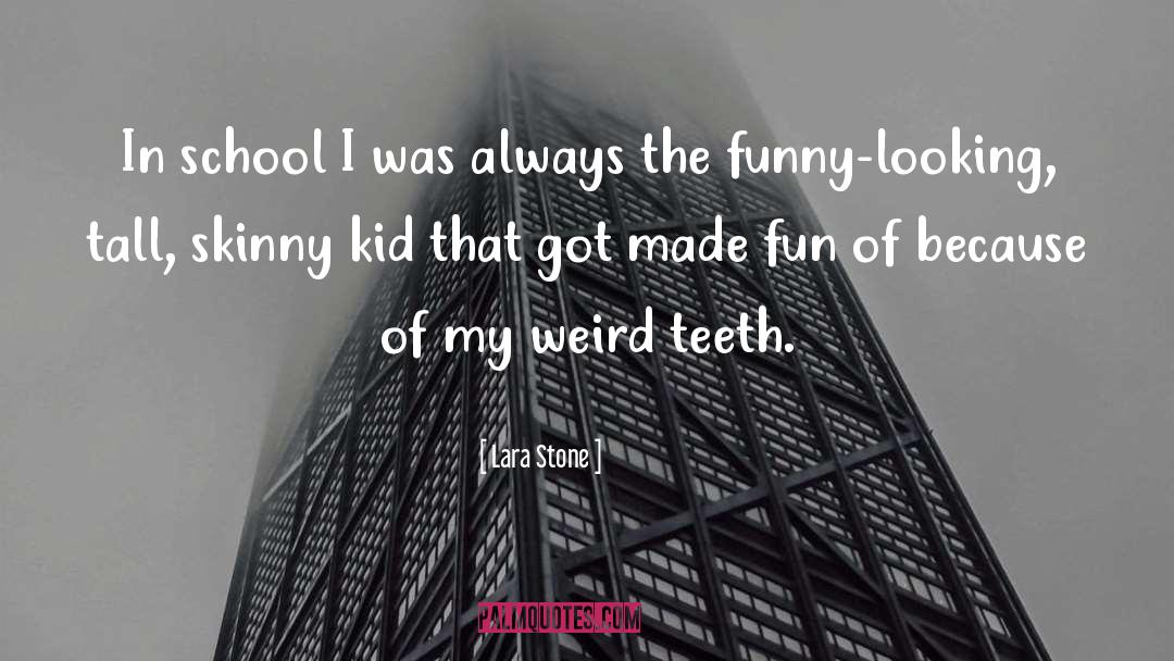 Jittering Teeth quotes by Lara Stone