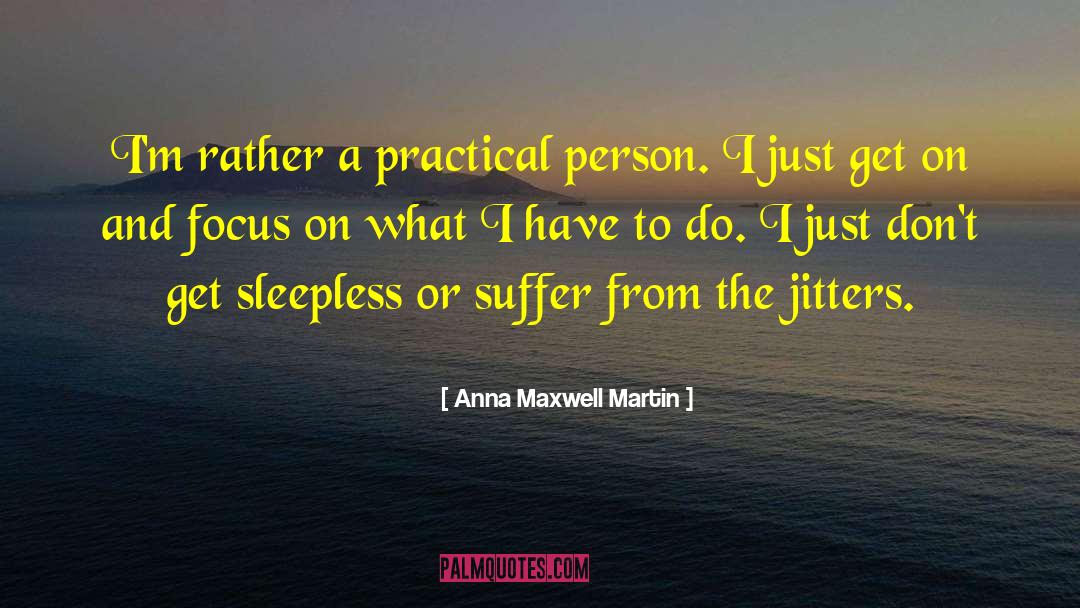 Jitters quotes by Anna Maxwell Martin