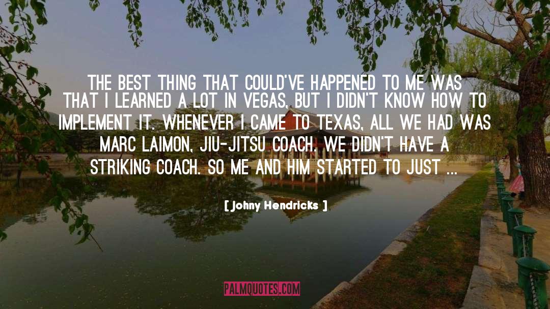 Jiu Jitsu quotes by Johny Hendricks