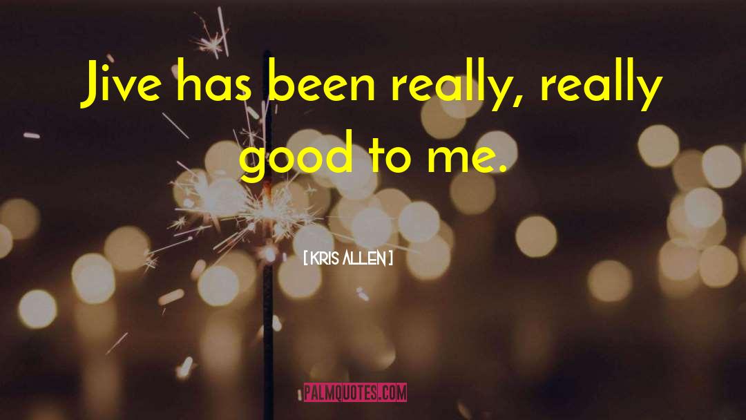 Jive quotes by Kris Allen