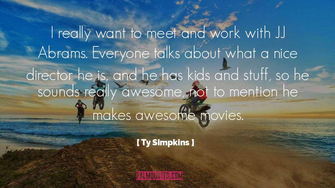 Jj quotes by Ty Simpkins