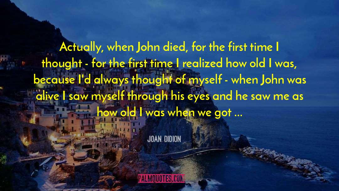 Joan Kilby quotes by Joan Didion