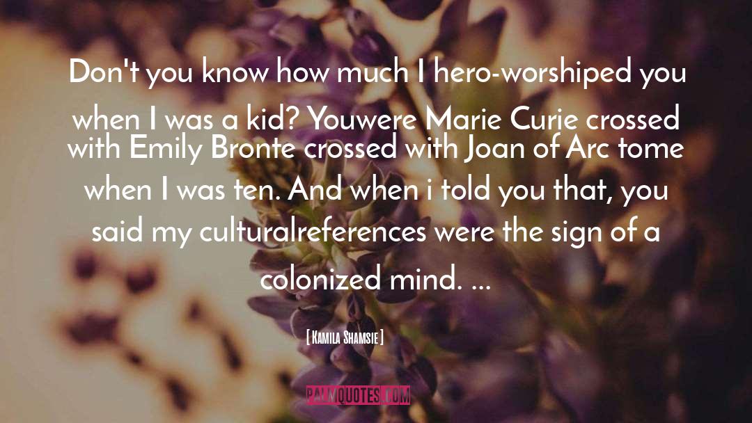 Joan Of Arc quotes by Kamila Shamsie