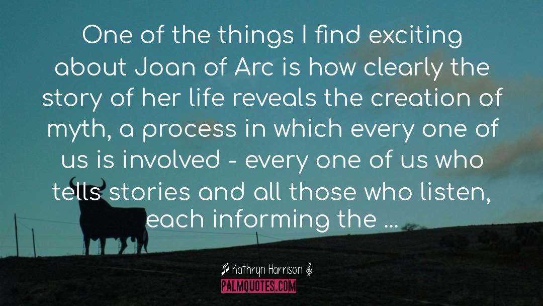 Joan Of Arc quotes by Kathryn Harrison