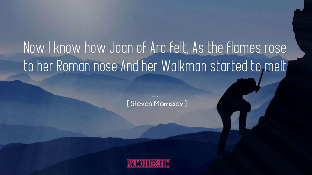 Joan Of Arc quotes by Steven Morrissey