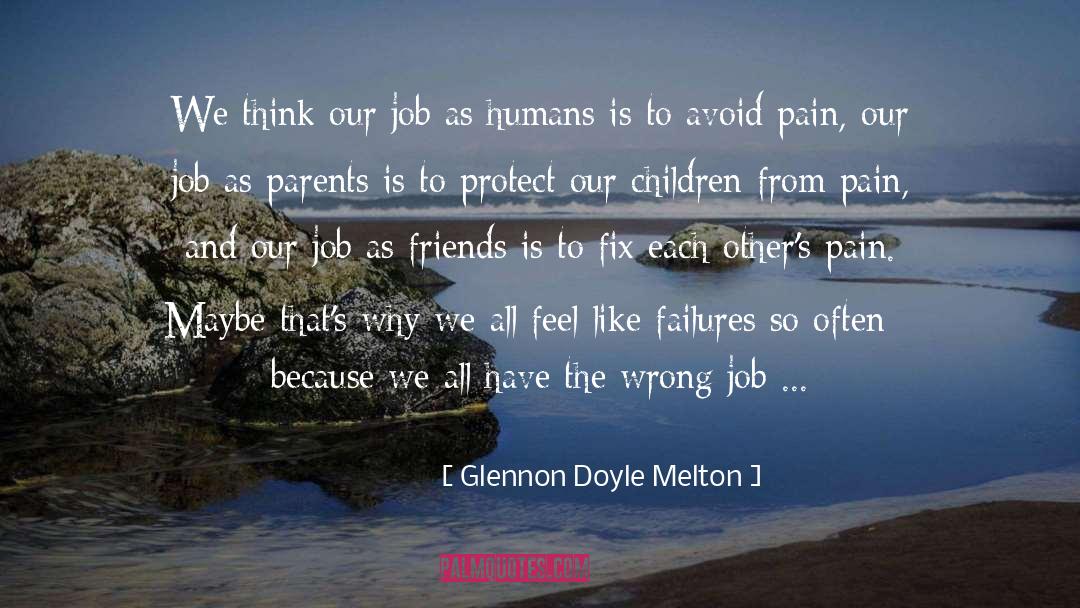Job Anniversaries quotes by Glennon Doyle Melton