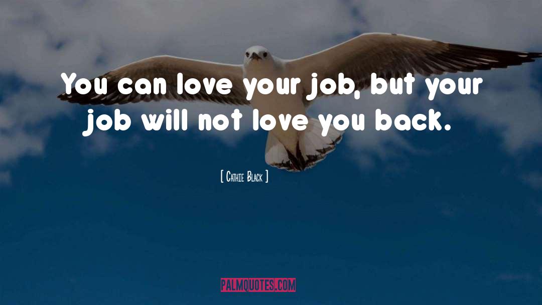 Job Anniversaries quotes by Cathie Black