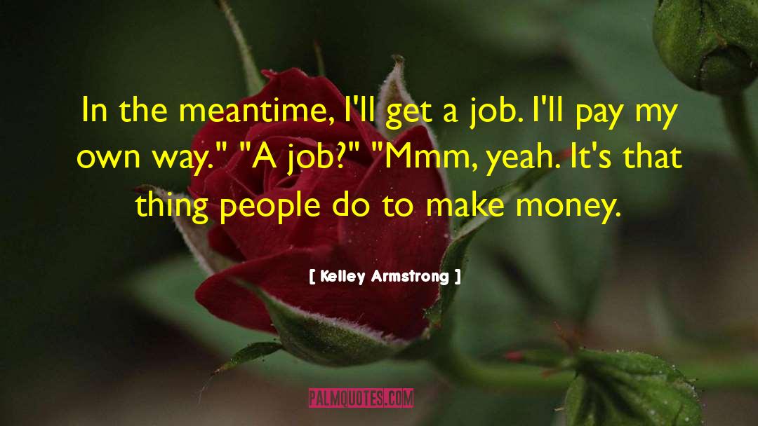 Job Anniversaries quotes by Kelley Armstrong