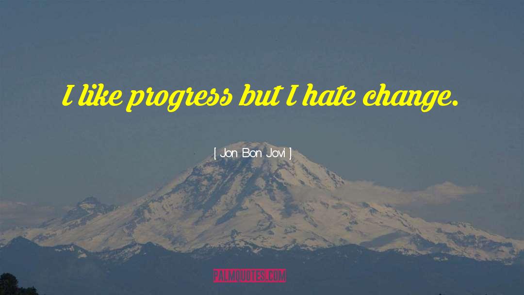 Job Change quotes by Jon Bon Jovi