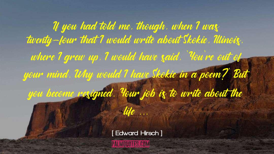 Job Change quotes by Edward Hirsch