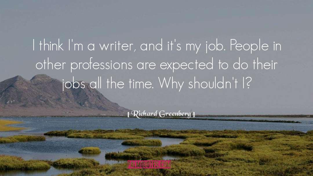 Job Contentment quotes by Richard Greenberg