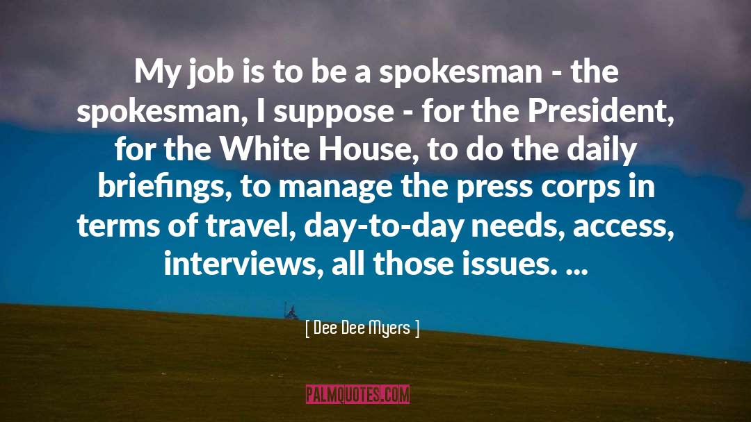 Job Hazards quotes by Dee Dee Myers