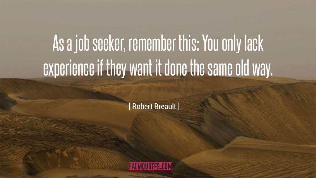 Job Hunt quotes by Robert Breault
