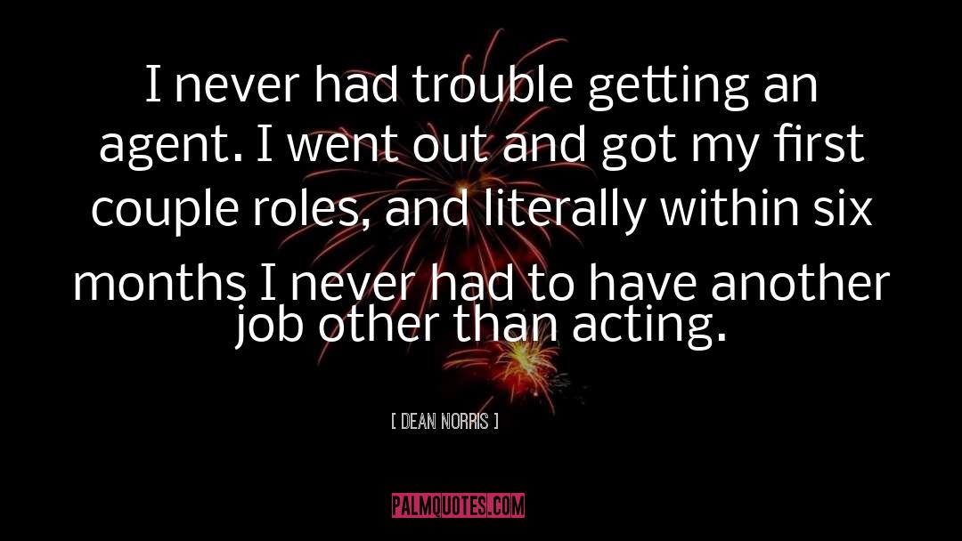 Job Hunt quotes by Dean Norris