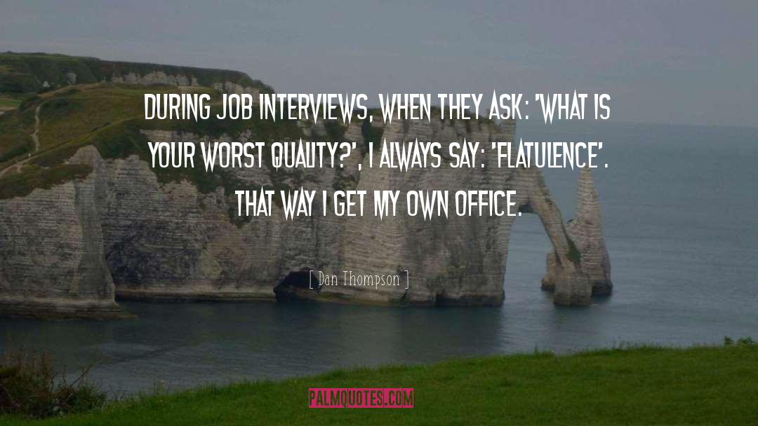 Job Interviews quotes by Dan Thompson