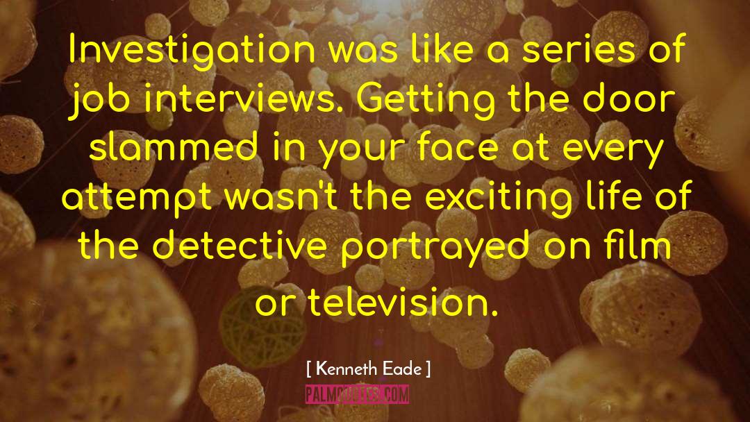 Job Interviews quotes by Kenneth Eade
