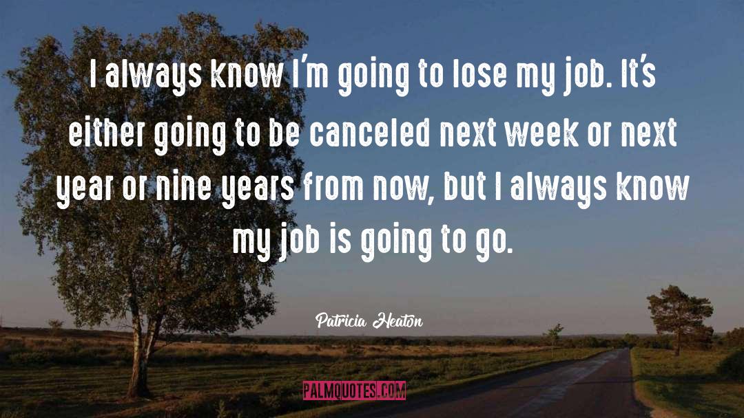 Job Loss quotes by Patricia Heaton