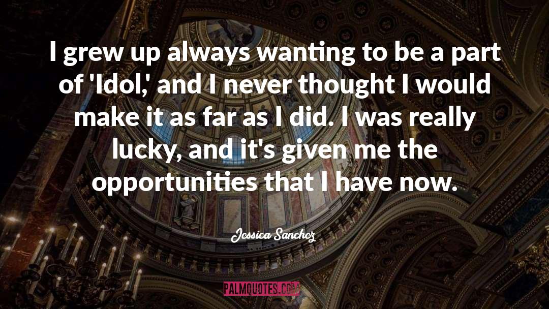Job Opportunities quotes by Jessica Sanchez