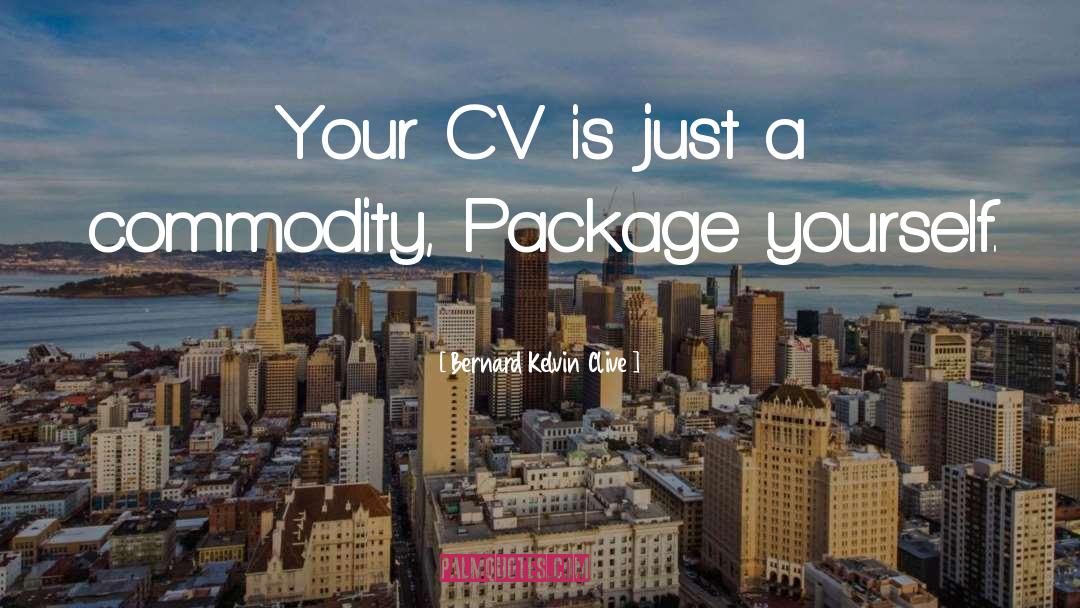 Job Search quotes by Bernard Kelvin Clive