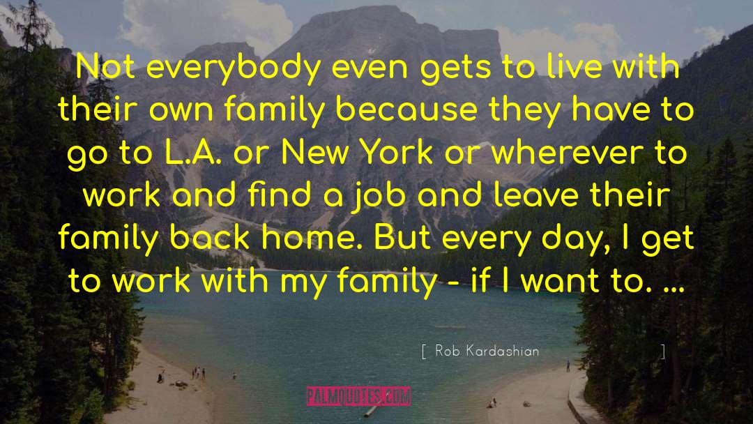 Job Security quotes by Rob Kardashian