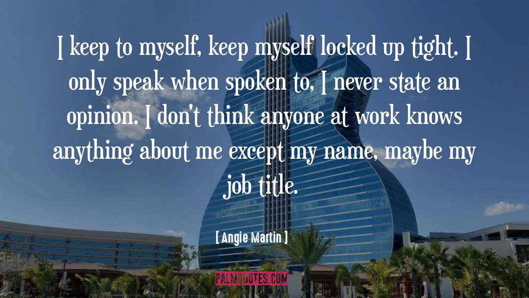 Job Title quotes by Angie Martin