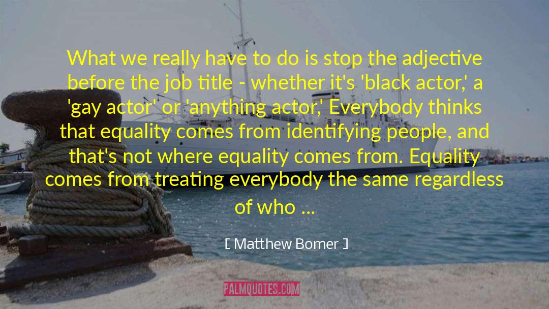 Job Titles quotes by Matthew Bomer