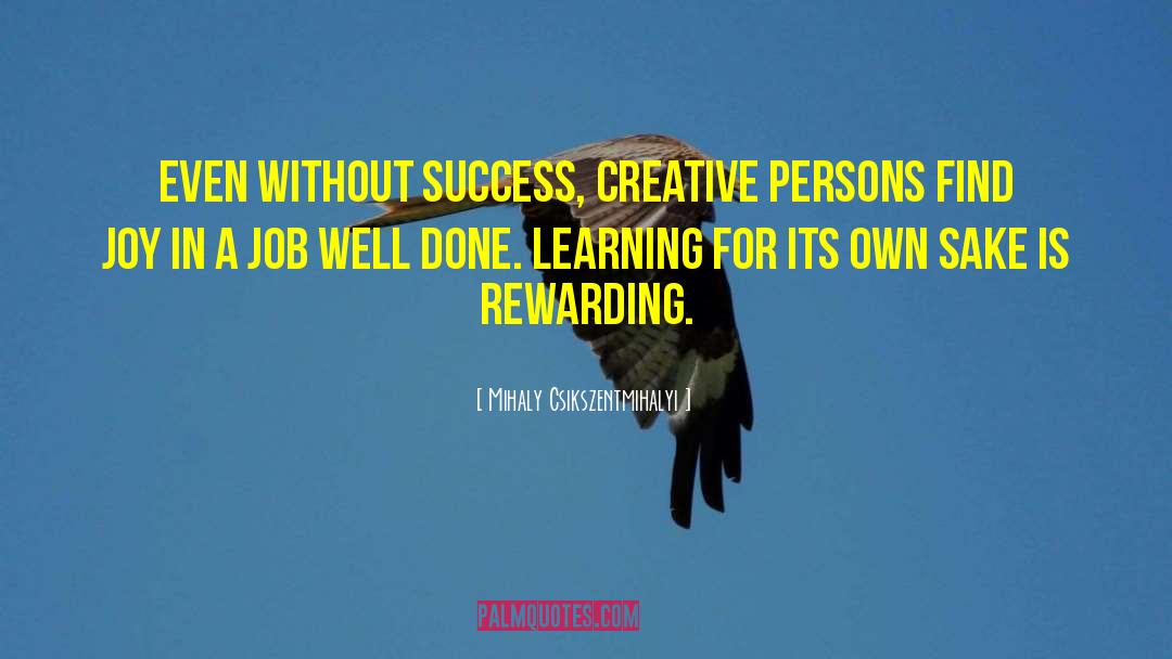 Job Well Done quotes by Mihaly Csikszentmihalyi