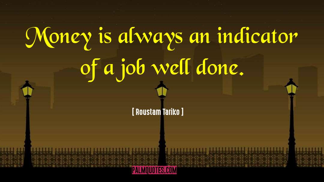 Job Well Done quotes by Roustam Tariko