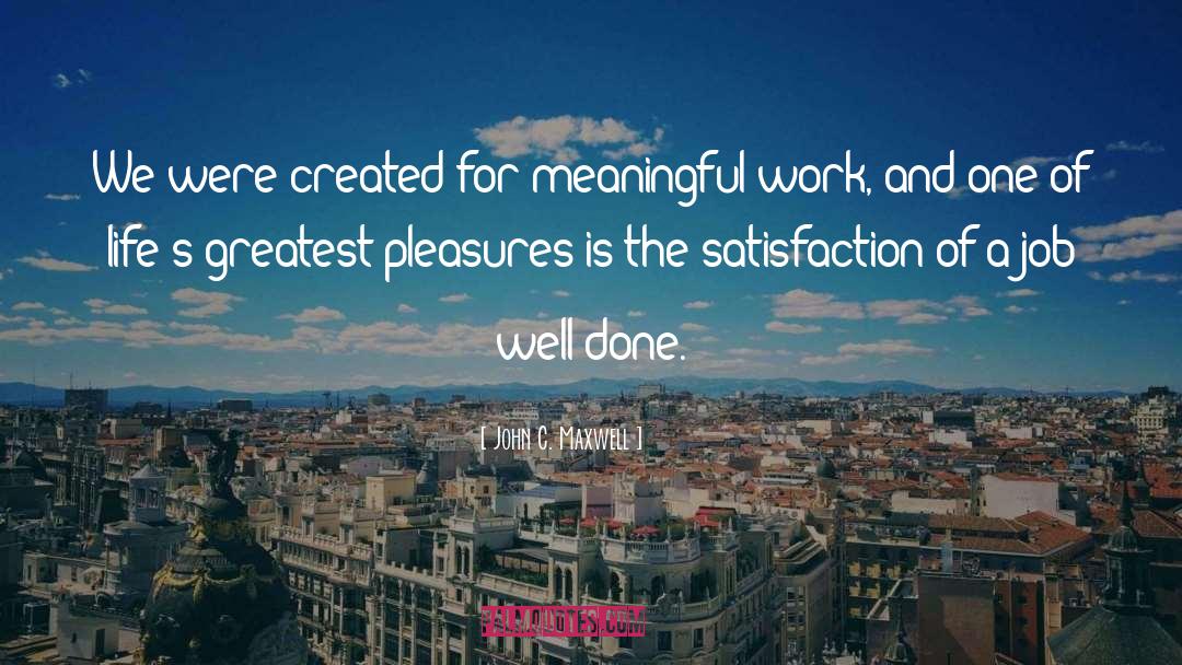 Job Well Done quotes by John C. Maxwell