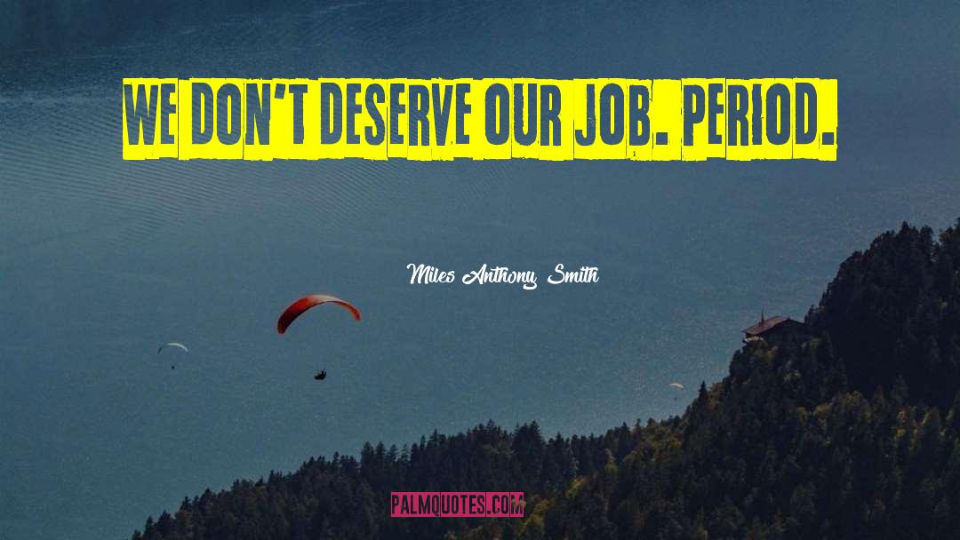 Jobless quotes by Miles Anthony Smith