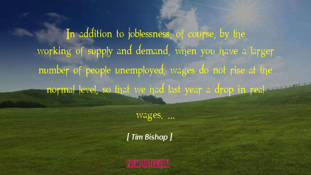 Joblessness quotes by Tim Bishop