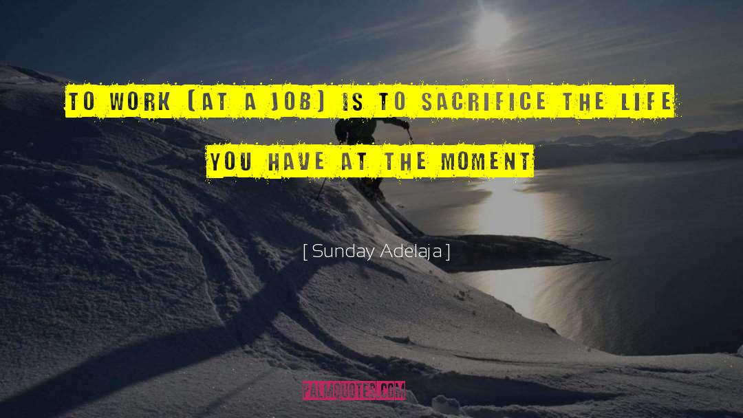 Joblessness quotes by Sunday Adelaja