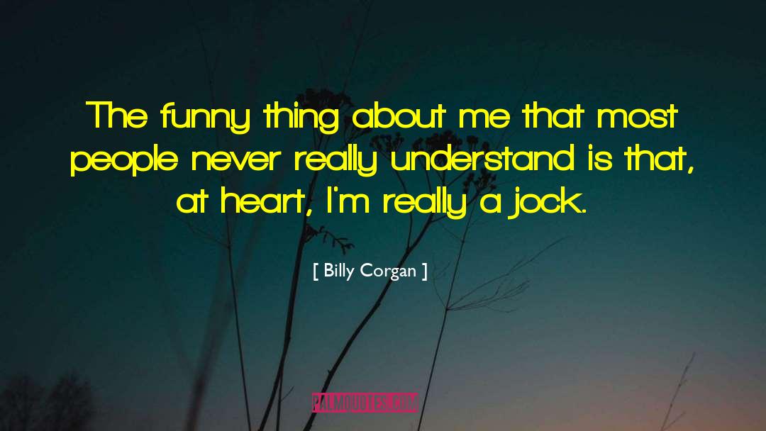 Jock quotes by Billy Corgan