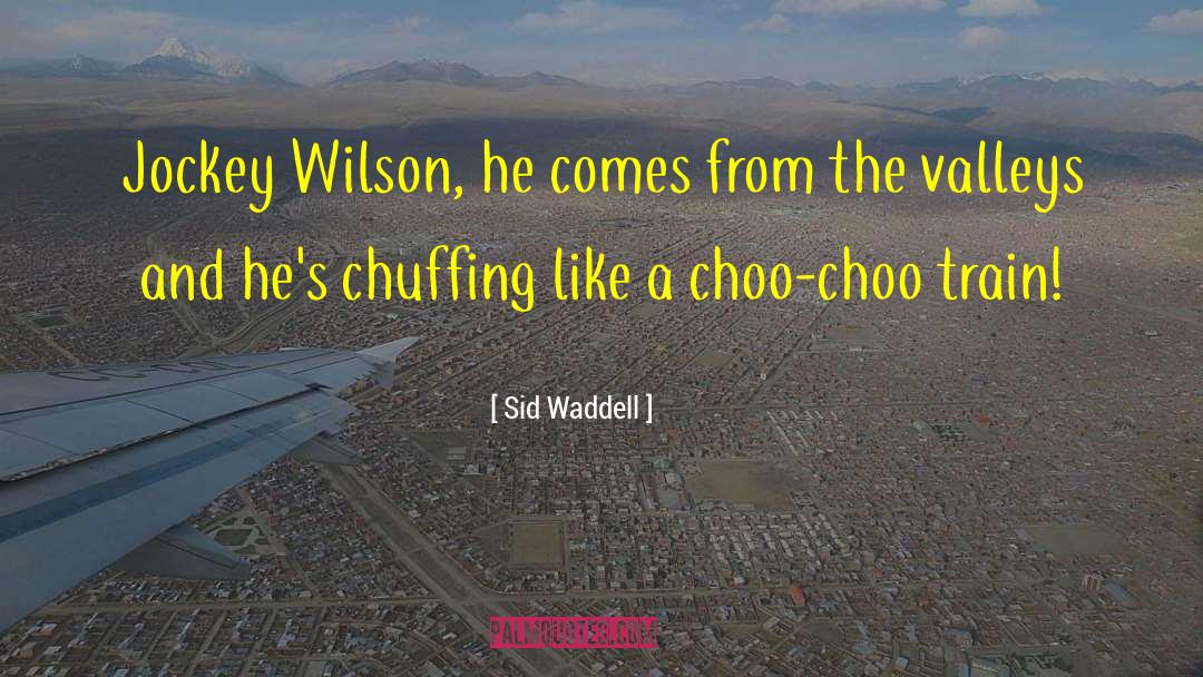 Jockey quotes by Sid Waddell
