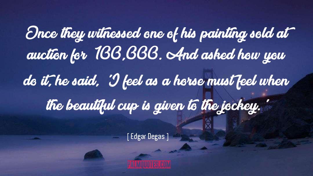 Jockeys quotes by Edgar Degas