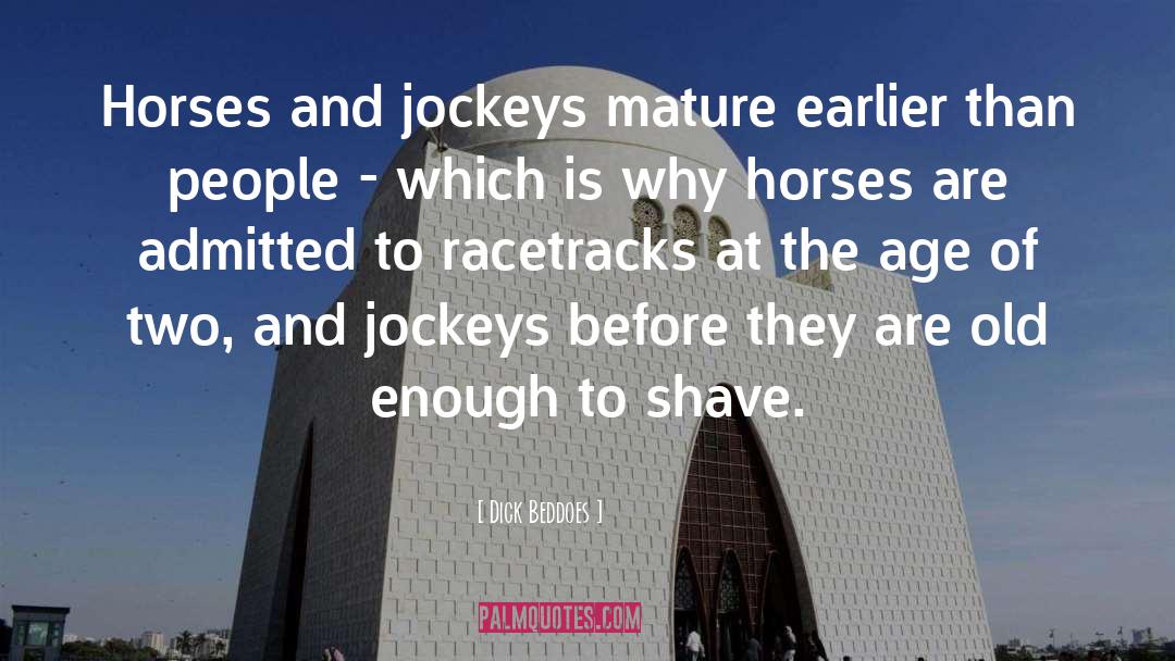 Jockeys quotes by Dick Beddoes