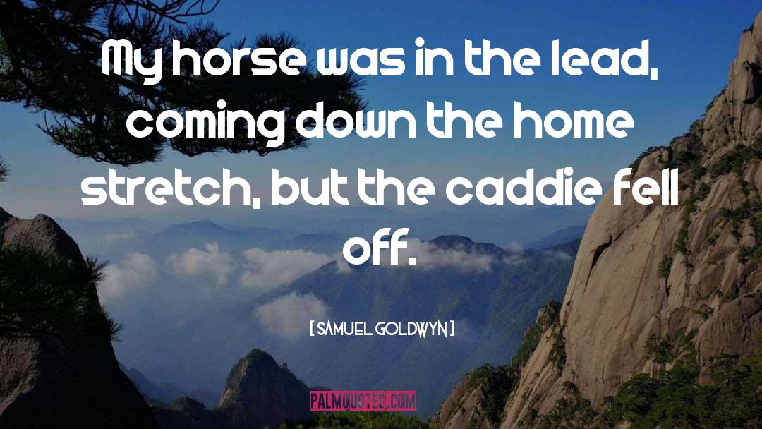 Jockeys quotes by Samuel Goldwyn