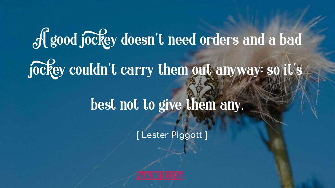 Jockeys quotes by Lester Piggott