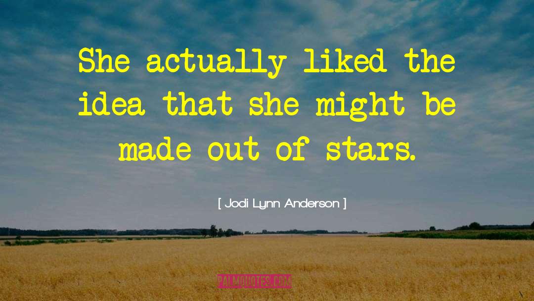 Jodi Lynn Anderson quotes by Jodi Lynn Anderson