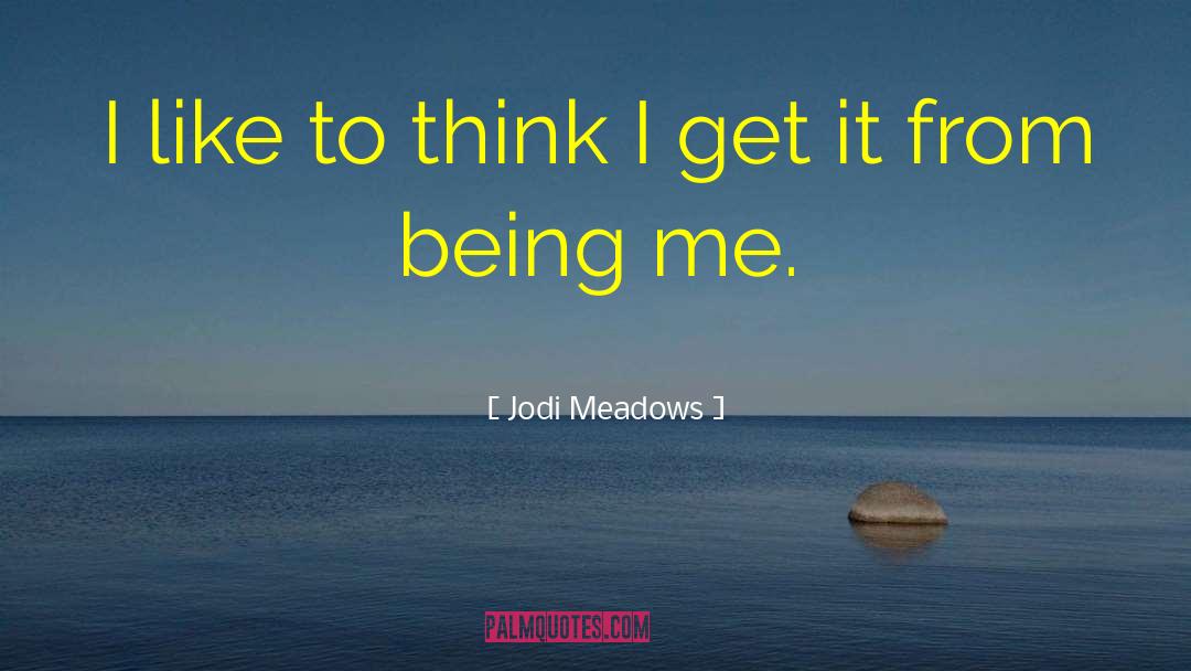 Jodi Meadows quotes by Jodi Meadows